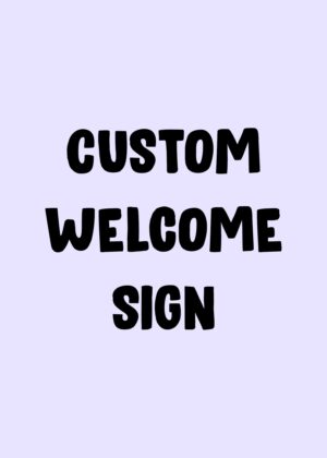 Custom Welcome Sign