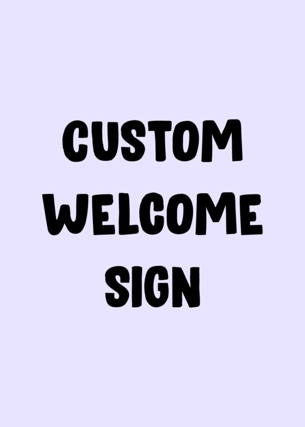 Custom Welcome Sign